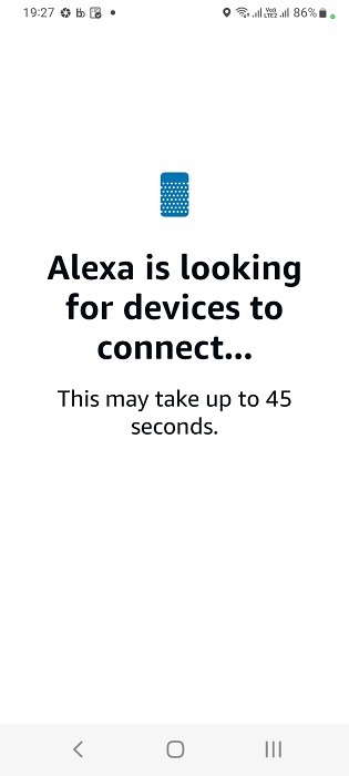 Alexa is looking to connect with devices with 45 seconds wait.