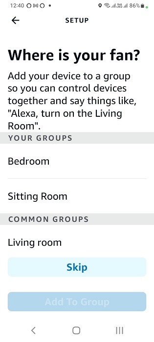 Put smart fans in Groups or rooms within Alexa app for Android. 