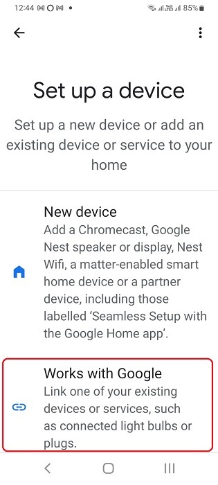 Select Works with Google in Google Home Device Setup in Google Home Android app.